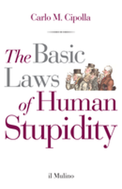 Cover The Basic Laws of Human Stupidity