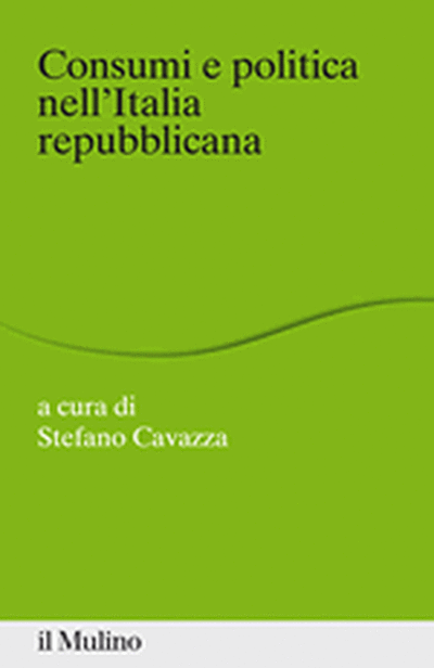 Cover Consumi e politica nell'Italia repubblicana