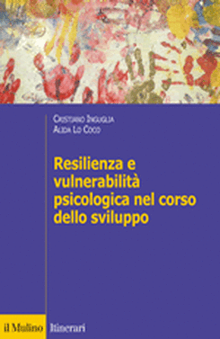 copertina Resilienza e vulnerabilità psicologica nel corso dello sviluppo