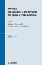 Avvocati protagonisti e rinnovatori del primo diritto unitario