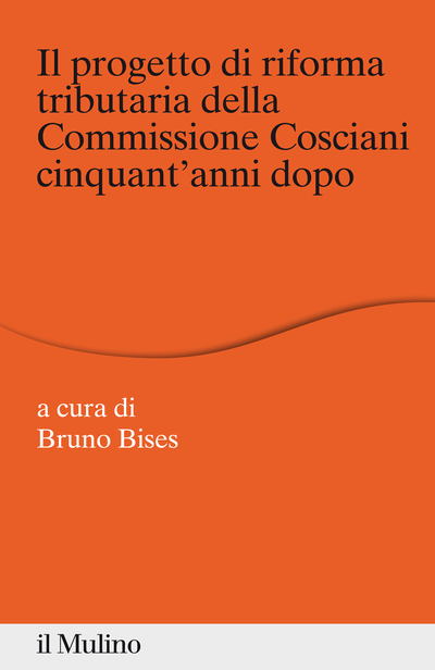 Cover Il progetto di riforma tributaria della Commissione Cosciani cinquant'anni dopo