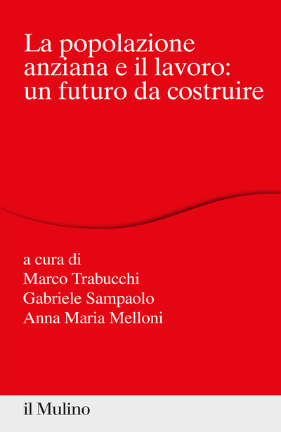 Cover La popolazione anziana e il lavoro: un futuro da costruire